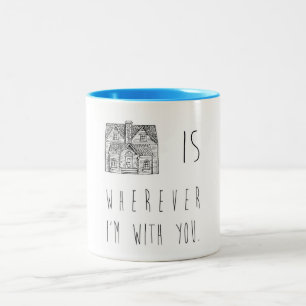 2 Couleurs La maison est partout où je suis avec vous tasse