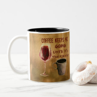 2 Couleurs Le vin et le café me gardent tasse de café allante