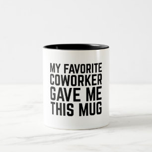 2 Couleurs Ma collègue préférée m'a donné cette tasse