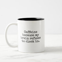 Tasse à café drôle sur la caféine Humour sarcastiq