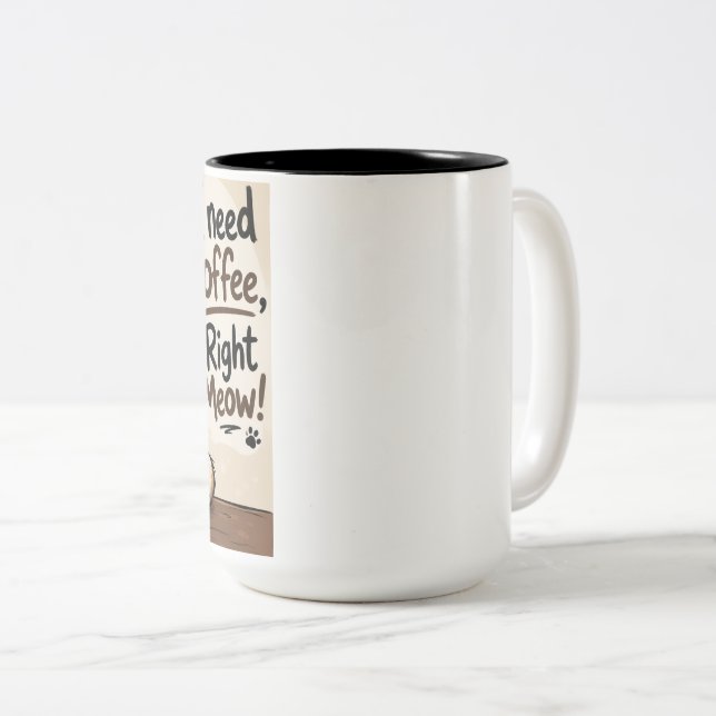 2 Couleurs Tasse à café pour chat "J'ai besoin de café, Tout  (Devant droit)