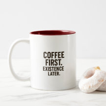 Tasse Café d'abord Existence plus tard – Écla