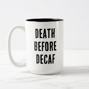 2 Couleurs Tasse de 450ml 'La Mort Avant le Décaféiné'