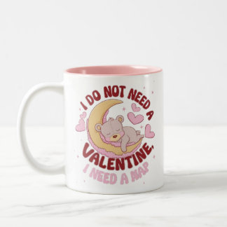 2 Couleurs Tasse Je n'ai pas besoin d'une Saint-Valentin, j'a