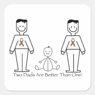 2 Dads Are Better Than One Square Sticker