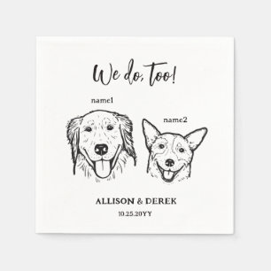  2 Dogs Pet Drawing We do too Wedding  Napkin