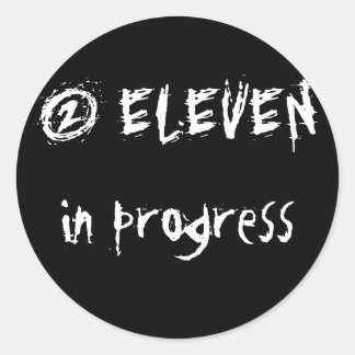 2 ELEVENin progress Classic Round Sticker