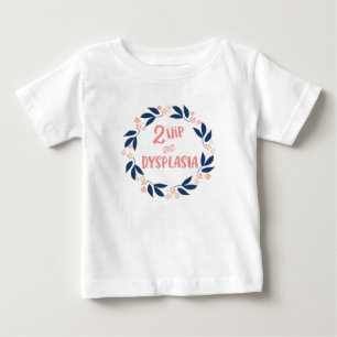 2 Hip for Dysplasia Tee
