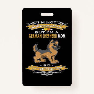 2 I'm Not Superwoman But I'm A German Shepherd Mom Badge