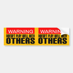 2-in-1 Warning: Doesn't Play Well With Others Bumper Sticker