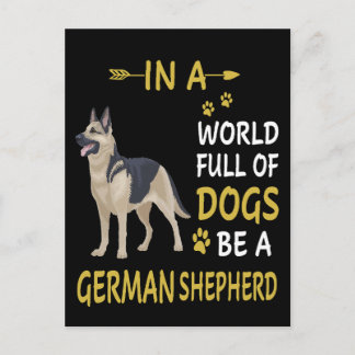 2 In A World Full Of Dogs Be A German Shepherd Postcard