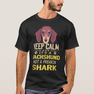 2 Keep Calm It's A Dachshund Not A Freakin Shark T-Shirt