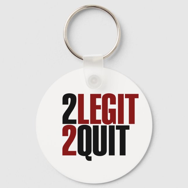 2 Legit 2 Quit Funny 80s Keychain (Front)