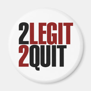 2 Legit 2 Quit Funny 80s Magnet