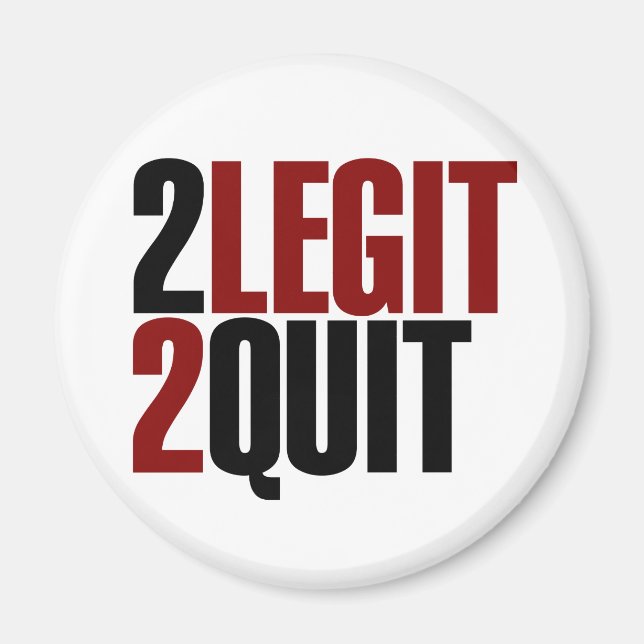 2 Legit 2 Quit Funny 80s Magnet (Front)