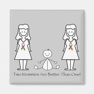 2 Moms Are Better Than 1 Magnet