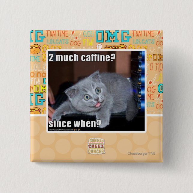 2 much caffine? inch square button (Front)
