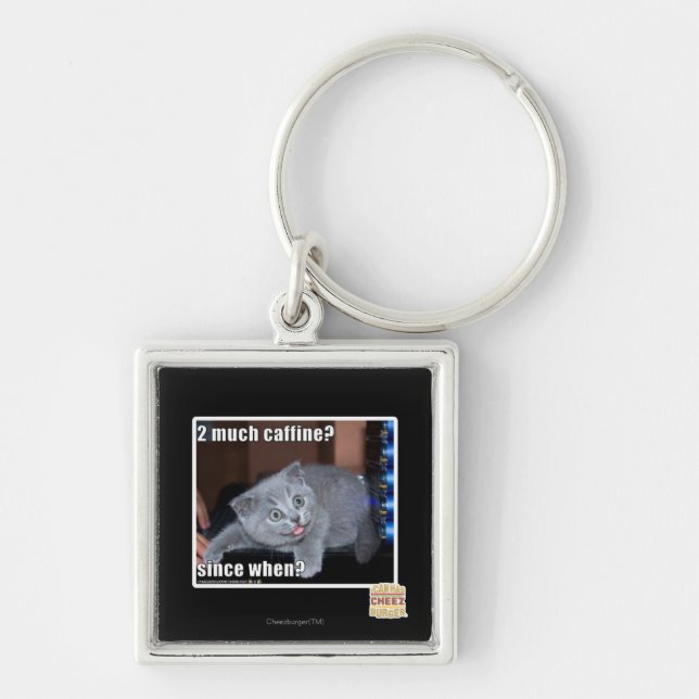 2 much caffine? keychain (Front)