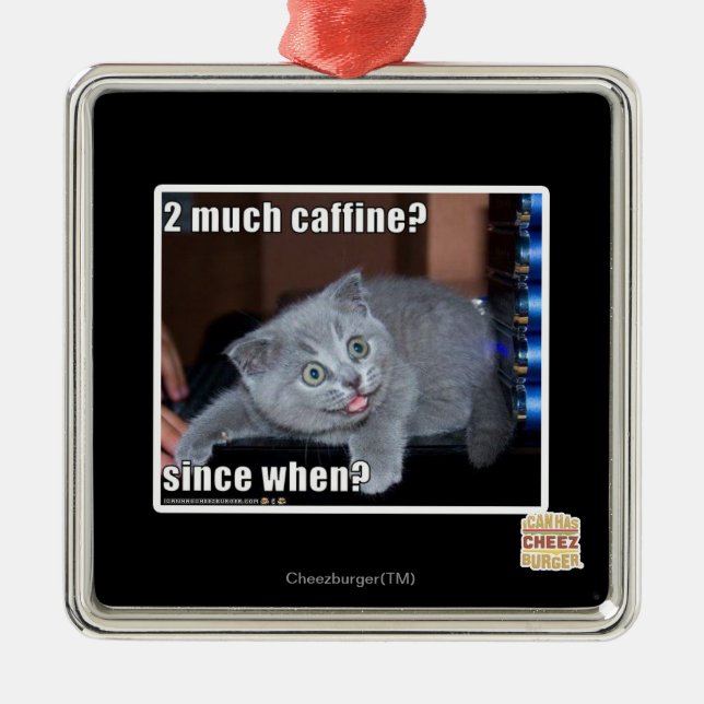 2 much caffine? metal ornament (Front)