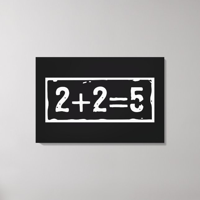 2 plus 2 equals 5 canvas print (Front)