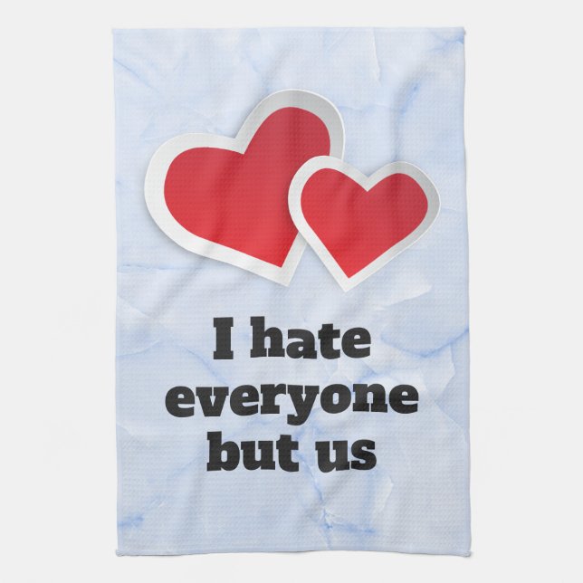 2 Red Hearts - I Hate Everyone But Us Typography Kitchen Towel (Vertical)