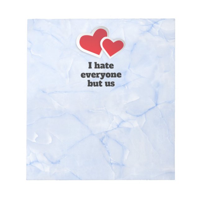 2 Red Hearts - I Hate Everyone But Us Typography Notepad (Front)