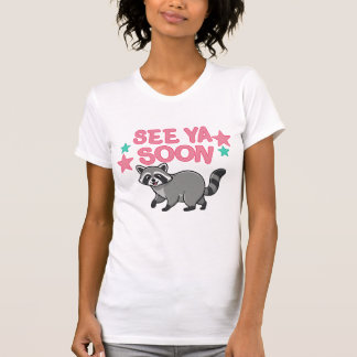 2 Side See Ya Soon Racoon Funny Raccoon T-Shirt