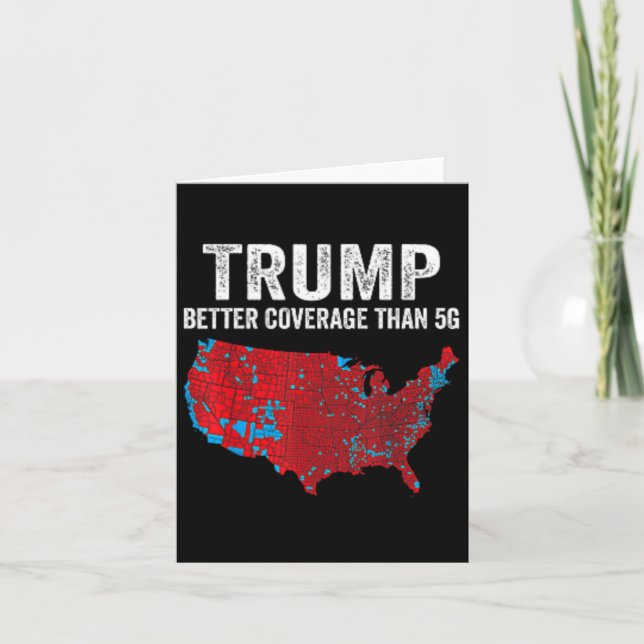 2 Side Trump Better Coverage Than 5g Can You Hear  Card (Front)