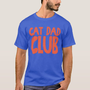 2 Sided Cat Dad Club Life is Better with Cats Fath T-Shirt