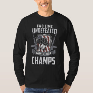 2 Time Undefeated World War Champs Patriotic July T-Shirt
