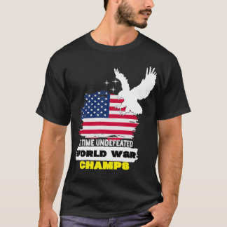 2 time Undefeated World War Champs T-Shirt
