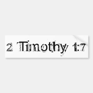 2 Timothy 1:7 Bumper Sticker
