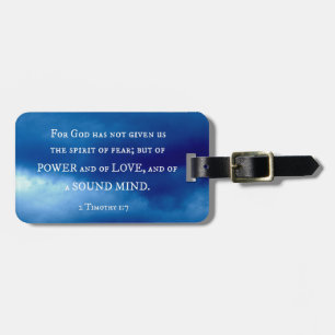 2 Timothy 1:7 For God has not given.... Luggage Tag