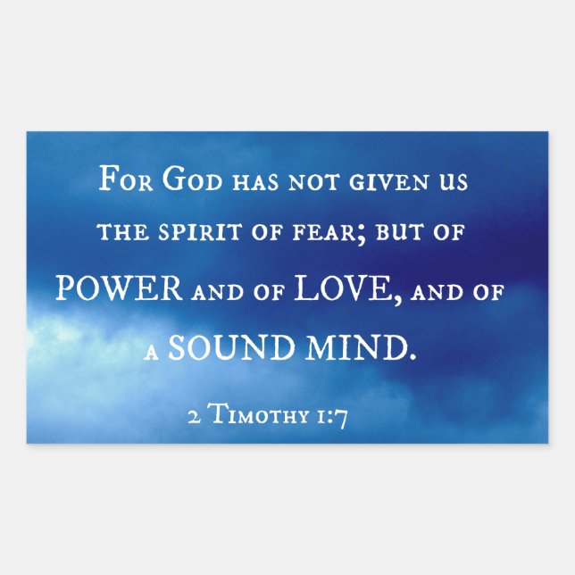 2 Timothy 1:7 For God has not given.... Sticker (Front)