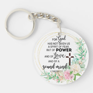2 Timothy 1:7 God has not given a spirit of fear Keychain