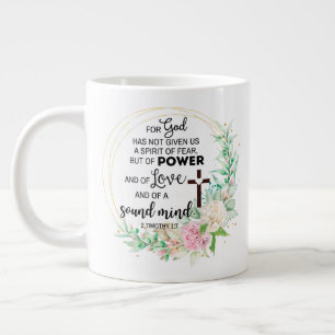 2 Timothy 1:7 God has not given a spirit of fear Large Coffee Mug