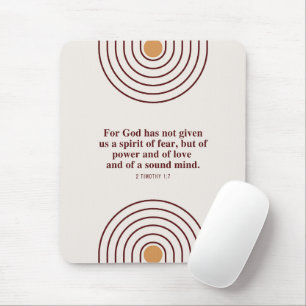 2 Timothy 1:7 God has not given a spirit of fear Mouse Pad
