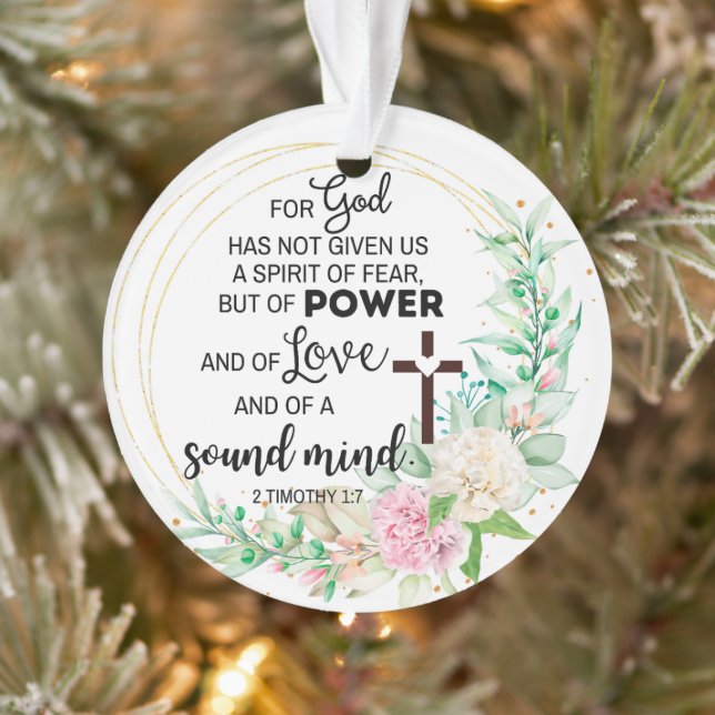 2 Timothy 1:7 God has not given a spirit of fear Ornament (Tree)