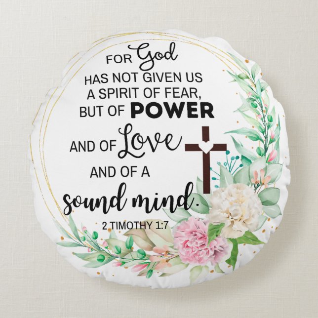 2 Timothy 1:7 God has not given a spirit of fear Round Pillow (Front)