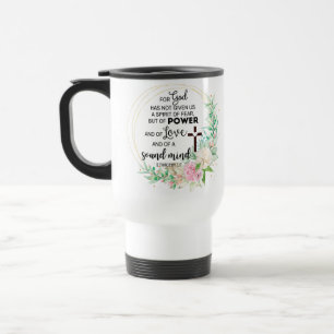 2 Timothy 1:7 God has not given a spirit of fear Travel Mug