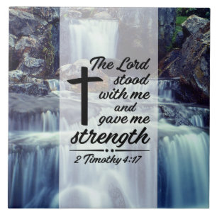 2 Timothy 4:17 The Lord Gave Me Strength Bible Tile