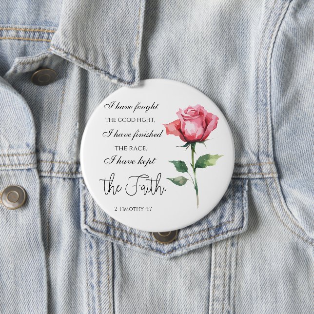 2 Timothy 4:7 - I have fought the good fight 4 Inch Round Button (In Situ)