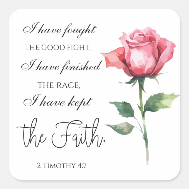 2 Timothy 4:7 - I have fought the good fight Square Sticker (Front)