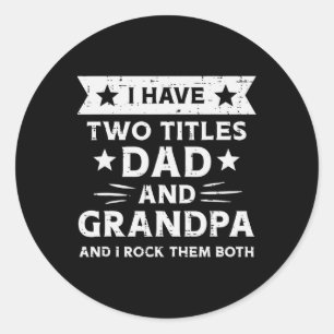 2 Titles Dad Grandpa Funny Fathers Grandparent Day Classic Round Sticker