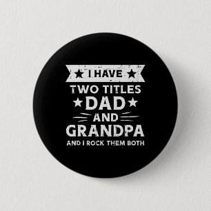 2 Titles Dad Grandpa Funny Fathers Grandparent Day Inch Round Button
