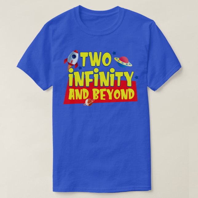 2 Year Old Two Infinity' And Beyond' 2nd Birthday  T-Shirt (Design Front)