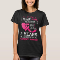 2 Years Cancer Free I Wear Pink I'm A Breast Cance