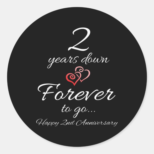 2 Years Down Forever To Go Happy 2nd Anniversary Classic Round Sticker (Front)