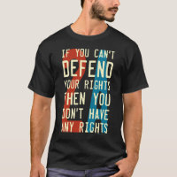 2A 2nd Amendment - If You Can't Defend Your Rights