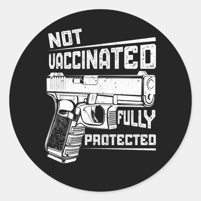 2A Not Vaccinated But Fully Protected Pro Gun Classic Round Sticker (Front)